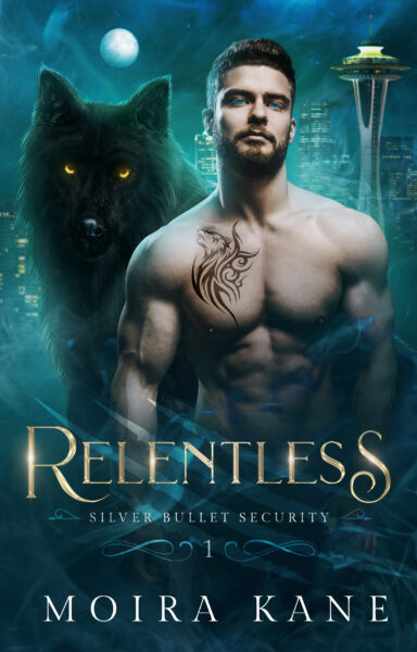 Shirtless man standing beside a black wolf. The Seattle skyline is in the background. Image text reads Relentless by Moira Kane